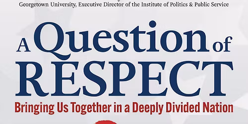 Discussion: A Question of RESPECT (Goeas & Lake)