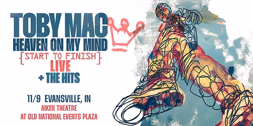 TOBYMAC HEAVEN ON MY MIND - Evansville, IN
