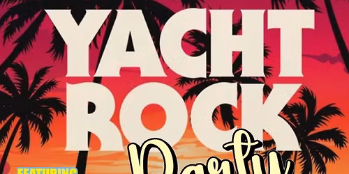Yacht Rock Party! Featuring Reminiscing & Minute by Minute