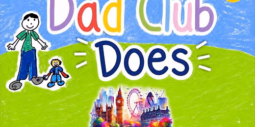 Dad Club Does - 2026 Summer Coach Trip - London