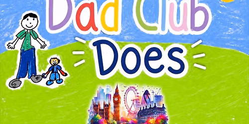 Dad Club Does - 2026 Summer Coach Trip - London