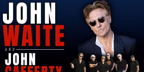 John Waite with Special Guest John Cafferty