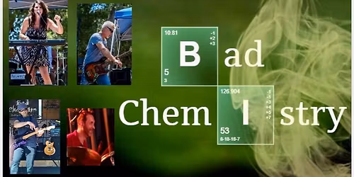 \u2b50\ufe0fBad Chemistry ~$5 entry