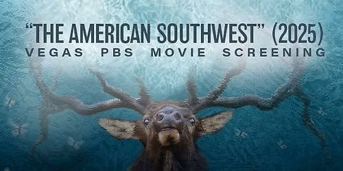Vegas PBS Movie Screening: The American Southwest (2025)
