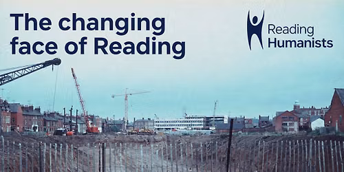 Reading Civic Society presents "The changing face of Reading"