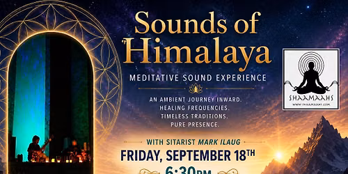 Sounds of Himalaya, a Meditative Sound Experience with ShaamaahS