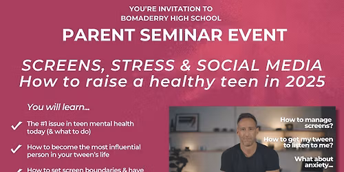 \ud83c\udfaf PARENT SEMINAR EVENT \u2013\ud83d\udcf1 Screens, Stress & Social Media: How to raise a healthy teen