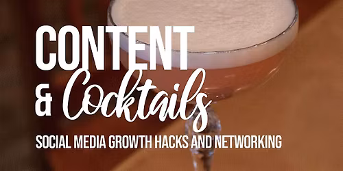 Content & Cocktails: Making Social Media Easier (In 55 Minutes)