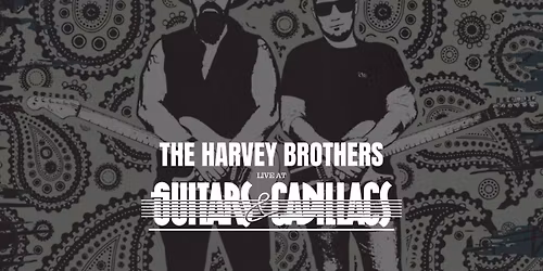 The Harvey Brothers Live at Guitars & Cadillacs!
