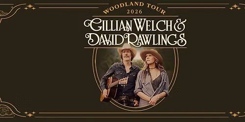 An Evening with Gillian Welch & David Rawlings 