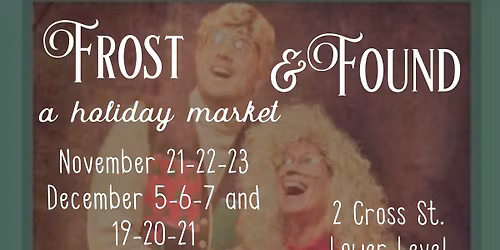 Frost & Found Holiday Market