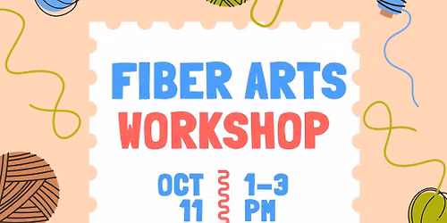 Sunday Fiber Arts Workshop