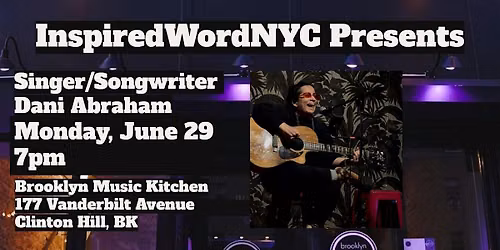 InspiredWordNYC Presents Singer\/Songwriter Dani Abraham at BMK