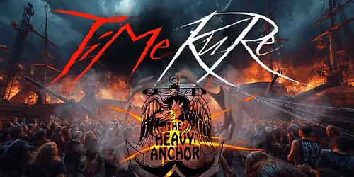 TiMe KuRe Headlines Heavy Anchor Mayhem Night with Overthrown!, Decedy, and Murphy and the Deathrays
