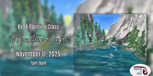 \ud83c\udfde\ufe0f BYOB Painting Class: \u201cMountain Escape\u201d
