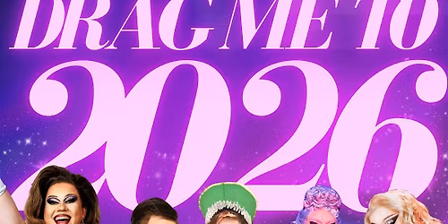 Drag Me To 2026! [Presented by: Drag Me To Live!]