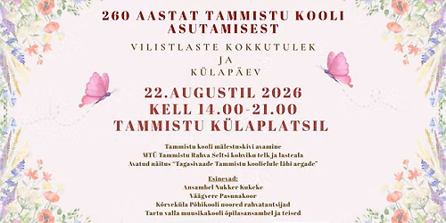 260 aastat Tammistu kooli asutamisest - vilistlaste kokkutulek ja k\u00fclap\u00e4ev