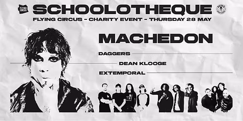 Schoolotheque W\/ Machedon, Extemporal, Dean Klooge, Daggers @ Flying Circus