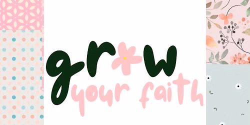 Grow Your Faith Retreat