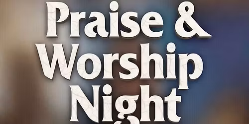 Praise & Worship Night