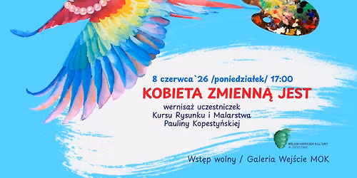 \u201eKOBIETA ZMIENN\u0104 JEST\u201d \/ WERNISA\u017b