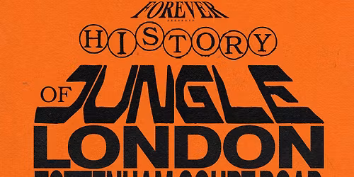 HISTORY OF JUNGLE - LONDON