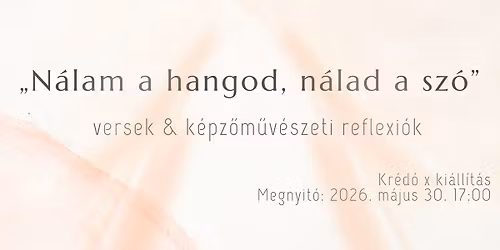 \u201eN\u00e1lam a hangod, n\u00e1lad a sz\u00f3\u201d \u2013 Kr\u00e9d\u00f3 x ki\u00e1ll\u00edt\u00e1s