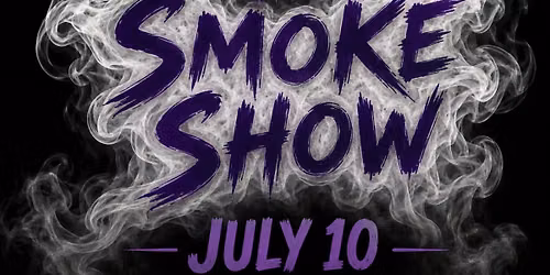 Performing July 10:  The Smoke Show