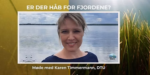 Er der h\u00e5b for fjordene? - Foredrag med Karen Timmermann