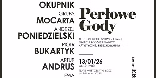 "PER\u0141OWE GODY" koncert z okazji Jubileuszu 30-lecia \u0141\u00f3dzkiej Piwnicy Artystycznej PRZECHOWALNIA!
