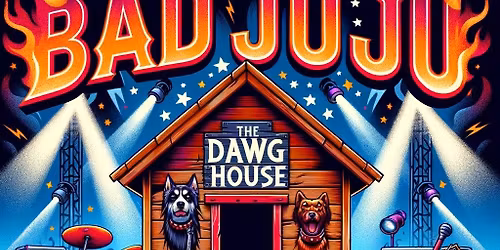 Dawg House - Bad JuJu