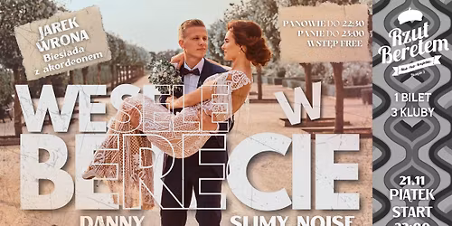 WESELE W BERECIE \/\/ 21.11 \/\/ DO 23:00 LISTA FB WCHODZI FREE ! ! ! PANIE DO 24:00 FREE