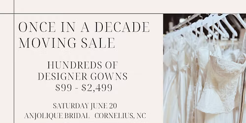 Once in a Decade Moving Sale at Anjolique Bridal