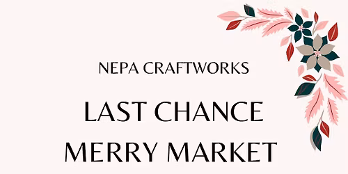 9th Annual Last Chance Merry Market Craft Market 