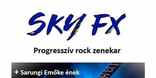Sky FX koncert Szegeden + support: Sarungi Em\u0151ke - \u00e9nek