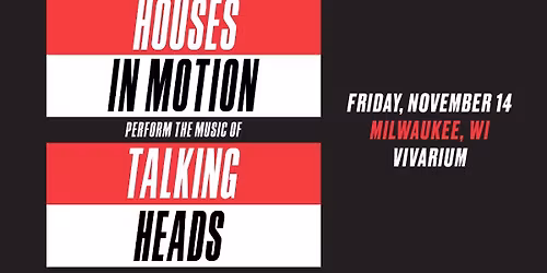 Houses In Motion - A Live Tribute To Talking Heads at the Vivarium