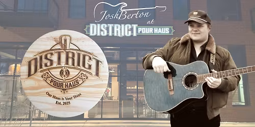 Josh Berton at District Pour Haus