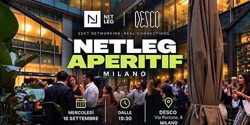 Back To NetLeg Milano Networking Aperitif @Desco Milano