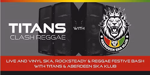 Mad Friday w\/ Titans (Clash Reggae) + Aberdeen Ska Club : Live & Vinyl Ska|Rocksteady| Reggae | Free
