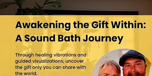 Awakening the Gift Within: A Sound Bath Journey
