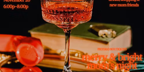 Merry & Bright Moms Night out @ Piccolo Boutique 