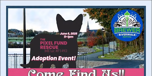 The Pixel Fund Adoption Event at the Brewer Riverwalk Festival