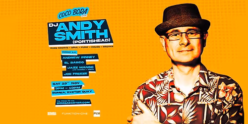 Coco Bora Presents: DJ Andy Smith (Portishead) | Bomba Exeter 29.11.25