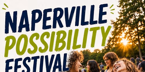 2026 Naperville Possibility Festival