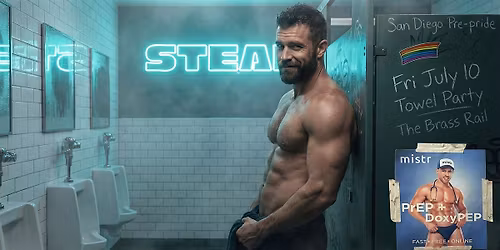 STEAM TOWEL PARTY SAN DIEGO: PRE-PRIDE EDITION