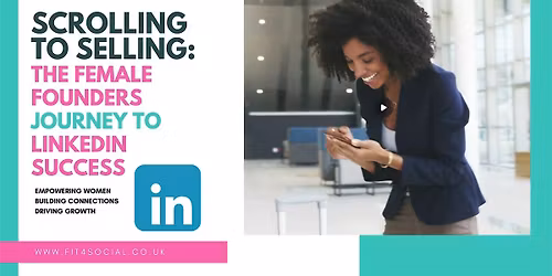 Scrolling to Selling: The Female Founders Journey to LinkedIn Success