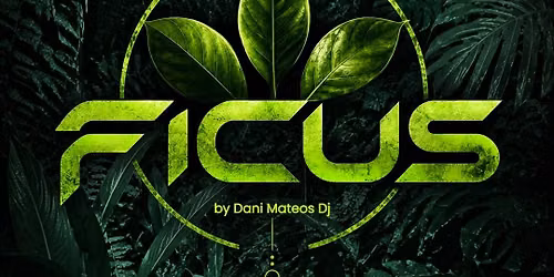 Ficus by Dani Mateos dj