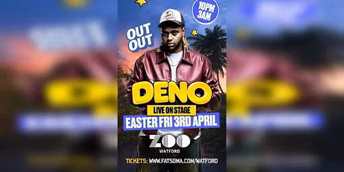 DENO LIVE - The Zoo Club Watford - EASTER SPECIAL