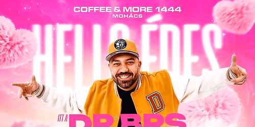 \u2605 Hello \u00c9des itt a DR BRS... \u2605 \/\/ 2026.04.11. \/\/ Moh\u00e1cs - Coffee & More 1444