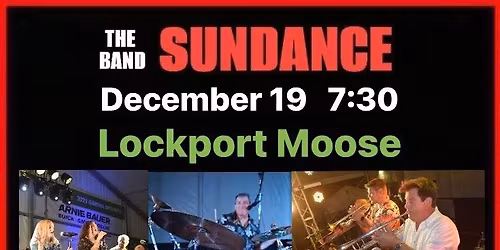 Sundance at the Lockport Moose